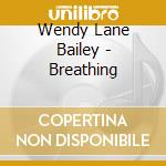 Wendy Lane Bailey - Breathing cd