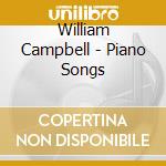 William Campbell - Piano Songs cd musicale di William Campbell