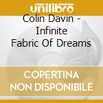 Colin Davin - Infinite Fabric Of Dreams cd