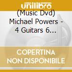 (Music Dvd) Michael Powers - 4 Guitars 6 Originals cd