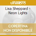 Lisa Sheppard - Neon Lights cd