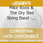 Mike Roos & The Dry Bed String Band - Begin 2 cd