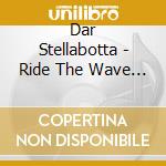 Dar Stellabotta - Ride The Wave Of Love cd