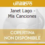 Janet Lago - Mis Canciones cd musicale di Janet Lago
