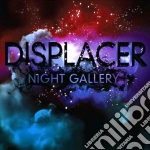 Displacer - Night Gallery cd