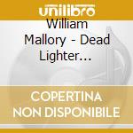 William Mallory - Dead Lighter Cemetery cd