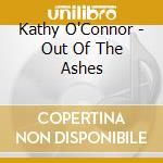 Kathy O'Connor - Out Of The Ashes cd