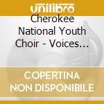 Cherokee National Youth Choir - Voices Of The Creator'S Children cd