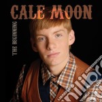 Cale Moon - Beginning
