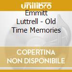 Emmitt Luttrell - Old Time Memories cd