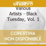Various Artists - Black Tuesday, Vol. 1 cd