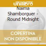 Naima Shamborguer - Round Midnight cd