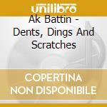 Ak Battin - Dents, Dings And Scratches cd