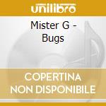 Mister G - Bugs cd