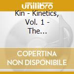 Kin - Kinetics, Vol. 1 - The Prescription cd
