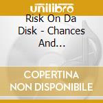 Risk On Da Disk - Chances And Consequences cd