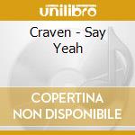 Craven - Say Yeah cd