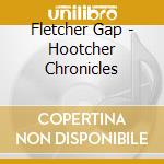 Fletcher Gap - Hootcher Chronicles cd