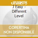 J Easy - Different Level cd