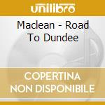 Maclean - Road To Dundee cd