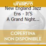 New England Jazz Ens - It'S A Grand Night For Swinging cd musicale di New England Jazz Ens