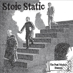 Stoic Static - The Post Modern Descent cd musicale di Stoic Static