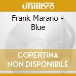 Frank Marano - Blue cd musicale di Frank Marano