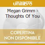 Megan Grimm - Thoughts Of You cd