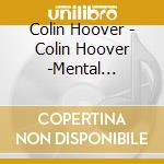 Colin Hoover - Colin Hoover -Mental Instruments cd musicale di Colin Hoover
