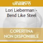 Lori Lieberman - Bend Like Steel cd