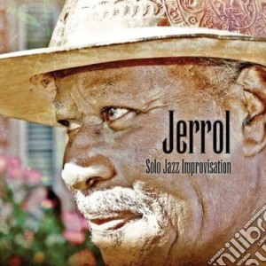 Jerrol - Solo Jazz Improvisation cd musicale di Jerrol