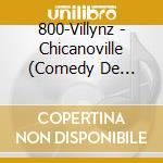 800-Villynz - Chicanoville (Comedy De Errors) cd musicale di 800