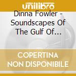 Dinna Fowler - Soundscapes Of The Gulf Of Mexico cd