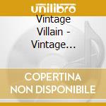 Vintage Villain - Vintage Villain cd