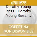 Dorothy Young Riess - Dorothy Young Riess: Organ Recital 2006 cd