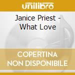 Janice Priest - What Love cd