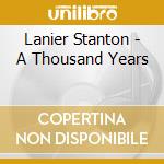 Lanier Stanton - A Thousand Years cd