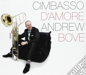 Bove Andrew - Cimbasso D'Amore cd musicale di Bove Andrew