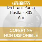 Da Front Porch Hustla - 305 Am cd