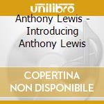 Anthony Lewis - Introducing Anthony Lewis cd