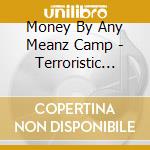 Money By Any Meanz Camp - Terroristic Threatz cd