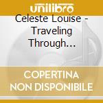 Celeste Louise - Traveling Through Clockwork cd