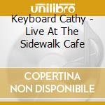 Keyboard Cathy - Live At The Sidewalk Cafe cd