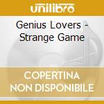 Genius Lovers - Strange Game cd