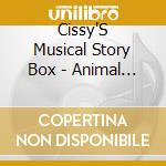 Cissy'S Musical Story Box - Animal Tales cd musicale di Cissy'S Musical Story Box