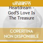 Heartdream - God'S Love Is The Treasure cd