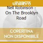 Nell Robinson - On The Brooklyn Road cd