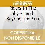 Riders In The Sky - Land Beyond The Sun cd