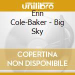 Erin Cole-Baker - Big Sky cd