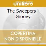 The Sweepers - Groovy